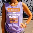 Warning I May Spontaneously Talk About Butterfly Watching Comfort Colors Tank Top Violet