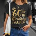 60Th Birthday Squad 60 Years Old Birthday Party Group Women T-Shirt Gifts for Her