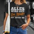 Alles Wird Gut Der Meister Ist Jetzt Da Handwerker T-Shirt Geschenke für Sie