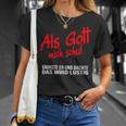 Als Gott Mich Schuf Grinste Er German Language Black T-Shirt Geschenke für Sie