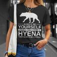 Always Be Yourself Hyena For Hyaena Animal T-Shirt Gifts for Her