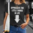 Appreciate The Small Things In Life Arrow Sarcasm Pun T-Shirt Gifts for Her