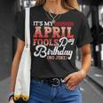 April Fools Day Birthday Born In April Joke T-Shirt Gifts for Her
