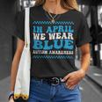 In April We Wear Blue Autism Awareness Month Autism Support T-Shirt Gifts for Her