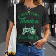 If You Ate Today Thank A Farmer Support Your Local Farm T-Shirt Gifts for Her