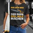 Aus Dem Weg Der Papa Will Holz Lumberjack Sayings T-Shirt Geschenke für Sie