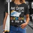 Aw Ship It's My Birthday Trip Cruise Ship Vacation T-Shirt Gifts for Her