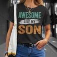 Awesome Like My Son Mom Dad Parents' Day T-Shirt Gifts for Her