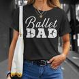 Ballett Papa Ballett Tanzen Ballerina Ballett T-Shirt Geschenke für Sie