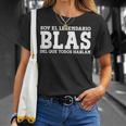 Blas Nombre Gracioso Diciendo Blas Camiseta unisex Regalos para ella