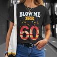 Blow Me I'm 60 Birthday For Rude Dads T-Shirt Gifts for Her