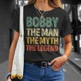 Bobby The Man The Myth The Legend First Name Bobby T-Shirt Gifts for Her