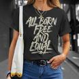 All Born Free And Equal Motivational And Inspiring Quote T-Shirt Gifts for Her