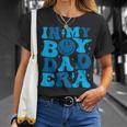 In My Boy Dad Era T-Shirt Gifts for Her