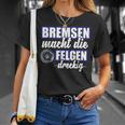 Bremsen Macht Felgen Dreckig T-Shirt Geschenke für Sie