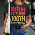 Bruh Its My 100 Days Of School 100Th Day Of School Boys T-Shirt Gifts for Her