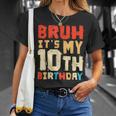 Bruh It's My 10Th Birthday T-Shirt Gifts for Her