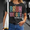Bruh We Out School Counselor Last Day Of School T-Shirt Gifts for Her