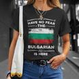 Bulgaria Have No Fear The Bulgarian Is Here Bulgarian Flag T-Shirt Gifts for Her