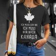 Canada Fan Ich Muss Gar Nix Ich Muss Nur Nach Kanada Red T-Shirt Geschenke für Sie