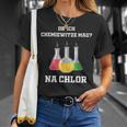 Chemiker Chemie Na Chlorine Ob Ich Chemie-Joze Lik T-Shirt Geschenke für Sie