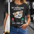 Chihuahua Calling I Must Go Chiwawa Pet Dog Lover Owner T-Shirt Gifts for Her