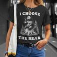 I Choose The Bear Safer In The Woods With A Bear Than A Man T-Shirt Gifts for Her