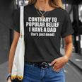 Contrary To Popular Belief I Have A Dad He's Just Dead T-Shirt Gifts for Her