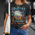 Couples That Cruise Together Stay Together Couples Cruising T-Shirt Gifts for Her