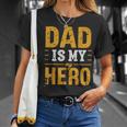 Dad Is My Hero Father's Day Tribute Love Strength Graphic T-Shirt Gifts for Her