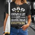 Dad Knows A Lot But Grandpa Know Everything Fathers Day T-Shirt Gifts for Her