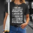 Dear Math Grow Up And Solve Your Own Problem School T-Shirt Gifts for Her