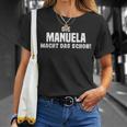 Die Manuela Macht Das Schon Slogan T-Shirt Geschenke für Sie