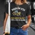 Digger Warum Ich Radlader Fahre Weil Ich Es Kann Slogan T-Shirt Geschenke für Sie