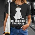 My Dog Is My Therapist T-Shirt Gifts for Her
