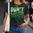 Dont Kiss Her She's St Taken Patrick's Day Couple Matching T-Shirt Gifts for Her