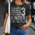 Du Kannst Mich Nicht Erschreckcken Ich Habe 3 T-Shirt Geschenke für Sie