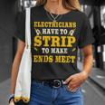 Electrician Strip To Make Ends Meet T-Shirt Gifts for Her