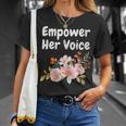 Empower Her Voice Empowerment Equal Rights Equality T-Shirt Gifts for Her
