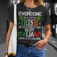 Everyone Is A Little Irish On St Patrick Day Except Italians T-Shirt Gifts for Her