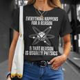Everything Happens For A Reason Science Physics Memes T-Shirt Gifts for Her