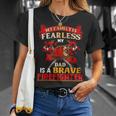 My Family Is Fearless My Dad Is A Brave Firefighter T-Shirt Gifts for Her