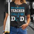 Father Day My Favorite Teacher Calls Me Dad T-Shirt Gifts for Her