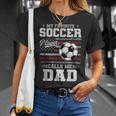 My Favorite Soccer Player Calls Me Dad Father’S Day Dad T-Shirt Gifts for Her