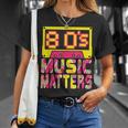 80'S Music Matters Music Lover Quote Saying T-Shirt Gifts for Her