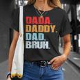 Fathers Day Dada Daddy Dad Bruh Fathers Day T-Shirt Gifts for Her