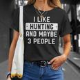 Hunter I Like Hunting And Maybe 3 People T-Shirt Gifts for Her