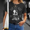 Jäger Der Tut Nix Der Willnur Jagen T-Shirt Geschenke für Sie