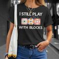 I Still Play With Blocks Quilter Quilting Quilt Sewing T-Shirt Gifts for Her