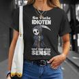 Spruch Soiele Idioten Und Nur Eine Sense S T-Shirt Geschenke für Sie